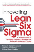 Innovating Lean Six Sigma: A Strategic Guide to Deploying the World's Most Effective Business Improvement Process 1259584402 Book Cover