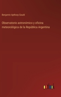 Observatorio astronómico y oficina meteorológica de la República Argentina 3368049100 Book Cover