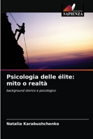 Psicologia delle élite: mito o realtà: background storico e psicologico 6203137286 Book Cover