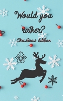 Would You Rather Christmas Edition: Activity Book Hilarious Game Question B08NS128Z4 Book Cover