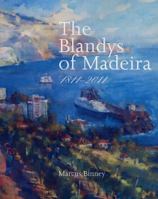 The Blandys of Madeira: 1811-2011 0711230773 Book Cover