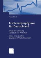 Insolvenzprophylaxe Fur Deutschland: Wege Zur Sanierung Von Staat Und Wirtschaft Vision Eines Zweiten Deutschen Wirtschaftswunders 3322845591 Book Cover