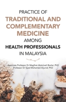 Practice of Traditional and Complementary Medicine Among Health Professionals in Malaysia 1543757219 Book Cover