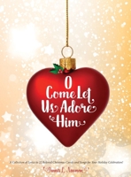 O Come Let Us Adore Him 1647735203 Book Cover