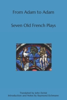 From Adam To Adam: Seven Old French Plays B0CR7Q1DJV Book Cover