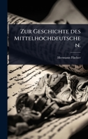 Zur Geschichte des Mittelhochdeutschen. (German Edition) 1024937909 Book Cover