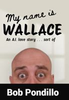 My Name is Wallace B0H962T29R Book Cover