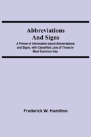 Abbreviations and Signs; A Primer of Information about Abbreviations and Signs, with Classified Lists of Those in Most Common Use 9354546226 Book Cover