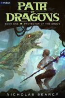 Protector of the Grove: An Isekai Litrpg (The Path of Dragons) 1039472222 Book Cover