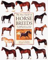 The New Guide to Horse Breeds: The Complete Reference to Horse and Pony Breeds of the World 0765195240 Book Cover