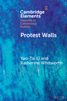Protest Walls: Co-authoring Contentious Repertoires (Elements in Contentious Politics) 100963657X Book Cover