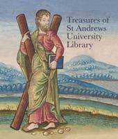 Treasures of St Andrews University Library 1906507155 Book Cover