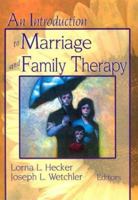 An Introduction to Marriage and Family Therapy (Haworth Marriage and the Family) 0789002760 Book Cover