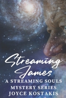 Streaming James: Streaming Souls Psychic Detective Mystery 173466732X Book Cover