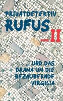 Privatdetektiv Rufus II: ... und das Drama um die bezaubernde Virgilia 3744892360 Book Cover