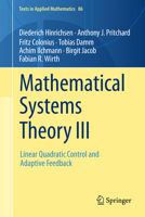 Mathematical Systems Theory III: Linear Quadratic Control and Adaptive Feedback (Texts in Applied Mathematics, 86) 3032084008 Book Cover