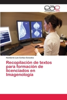 Recopilacion de Textos Para Formacion de Licenciados En Imagenologia 3659066818 Book Cover