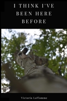 I Think I’ve Been Here Before 1693587963 Book Cover