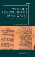 Without Red Strings or Holy Water: Maimonides Mishne Torah 193623548X Book Cover