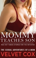 Mommy Teaches Son: Red Hot Taboo Stories for the Initiated 1715882156 Book Cover