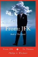 From: JFK To: Thomas: From: JFK To: Thomas Book 1 the Quest 1519277032 Book Cover