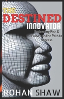 The Destined Innovator B0BRLZDBRW Book Cover