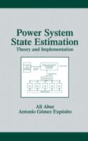 Power System State Estimation: Theory and Implementation (Power Engineering, 24) 0824755707 Book Cover