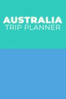 Australia Trip Planner: Comprehensive Guide to Planning Your Epic Travel Adventure Down Under with Cute Blue and Green Cover Design 1691670448 Book Cover