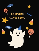 Halloween Activity: Halloween Activity Book for Kids Ages 4-8: Coloring, Dot to Dot, Mazes, Puzzles and More. (105 Activity Pages) inch 8,5x11 B08L5V4CP9 Book Cover