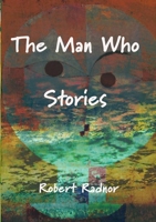 The Man Who Stories 0244833974 Book Cover
