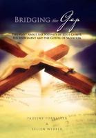 Bridging The Gap: Five place about Nativity of Jesus Christ, His Atonement and the Gospel of Salvation 1462858929 Book Cover