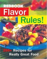 Redbook Flavor Rules!: More Than 250 Recipes Plus Hints, Tips & Tricks for Really Great Food 068816255X Book Cover