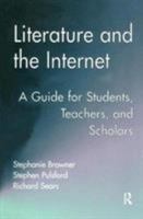Literature and the Internet: A Guide for Students, Teachers, and Scholars 1138440108 Book Cover
