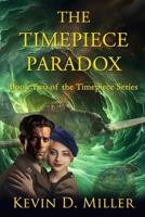 The Timepiece Paradox: Book Two of the Timepiece Series B0D41ZVYD9 Book Cover