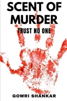 Scent of Murder: Trust No One (Detective Vikram Investigations & Mind Mastery books) B0F8NMNZG1 Book Cover