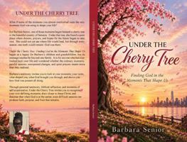 Under The Cherry Tree: Finding God in the Moments That Shape Us B0HJNVRHQ4 Book Cover