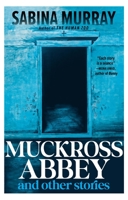 Muckross Abbey and Other Stories 0802157483 Book Cover