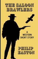 The Saloon Brawlers: A Western Short Story B0C6BYXMLL Book Cover
