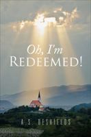 Oh, I'm Redeemed! 1622954815 Book Cover