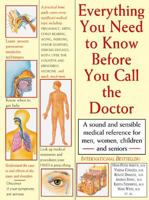 Everything You Need to Know Before You Call the Doctor 1579120822 Book Cover