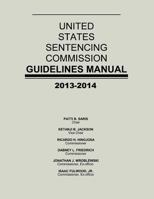 United States Sentencing Commission Guidelines Manual 2013-2014 1496171845 Book Cover