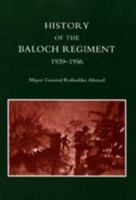 History of the Baloch Regiment 1939-1956 1845740947 Book Cover