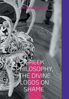 Greek Philosophy, The Divine Logos on Shame: The Sextant of the Soul (Greek edition) 3769309006 Book Cover