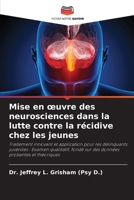 Mise en oeuvre des neurosciences dans la lutte contre la récidive chez les jeunes (French Edition) 6207870182 Book Cover