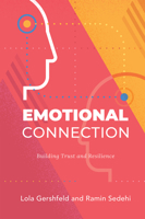 Emotional Connection : Building Trust and Resilience 1606498045 Book Cover