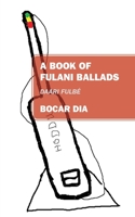 A Book of Fulani Ballads: Daari Fulb� 1977223168 Book Cover