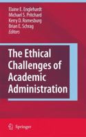 The Ethical Challenges Of Academic Administration 9048128404 Book Cover