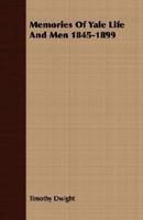Memories of Yale Life and Men, 1854-1899 1146488017 Book Cover