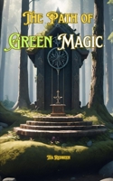 The Path of Green Magic: Understanding Green Magic B0DZ2SCWG3 Book Cover