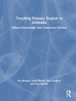 Teaching Primary English in Australia: Subject Knowledge and Classroom Practice 1032207434 Book Cover